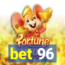 bet 96